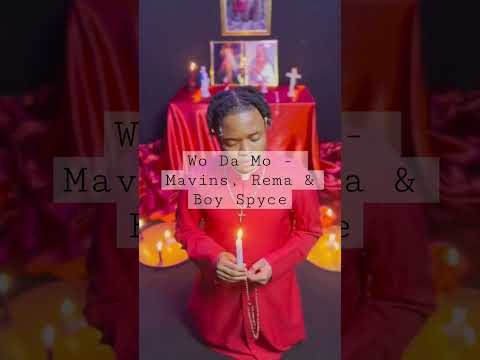 Wo Da Mo Mavins Rema Boy Spyce