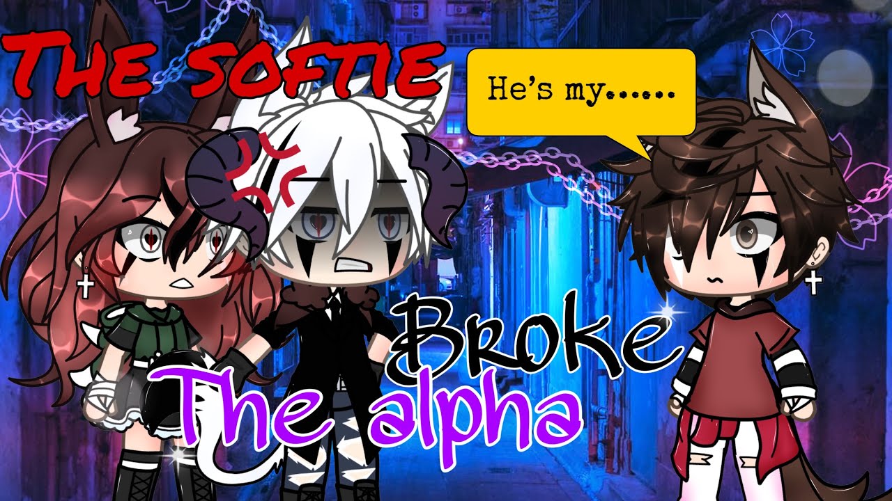 The Softie Broke The Alpha Gacha Life Glmm Gacha Life Mini Movie 190k Special Original Youtube