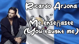 Ricardo Arjona - Me enseñaste English lyrics