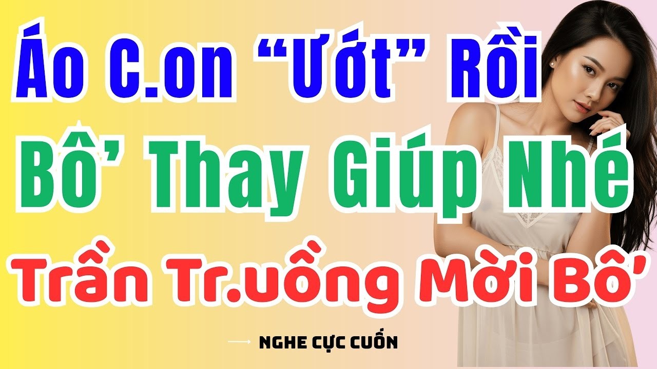 Kể Truyện Đêm Khuya - CHÀNG THỢ ĐIỆN ĐỘC THÂN VÀ CÔ HÀNG XÓM GÓA CHỒNG