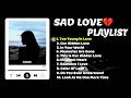 Can't Stop Missing You | Heartbreak Sad Songs | Late Night Emotional Playlist