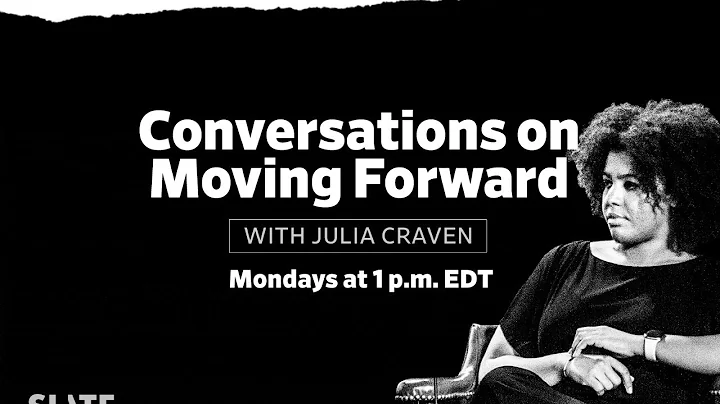 Conversations on Moving Forward with Julia Craven