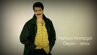 Mahsun Kırmızigül - Öleyim & remix Resimi