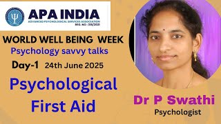 DR P SWATHI  DAY-1  WORLD WELLBEING WEEK PSYCHOLOGY TALK SERIES ORANISED BY APA INDIA