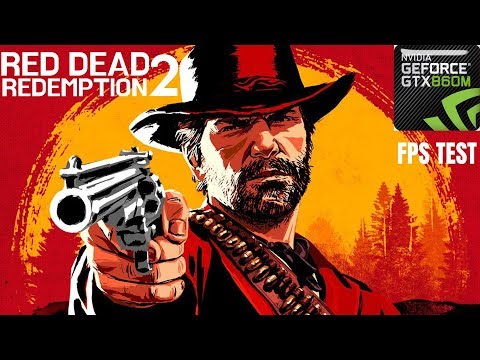Red Dead Redemption 2 - Fps Test Gameplay | GTX 860M