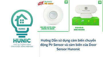 Hướng Dẫn sử dụng cảm biến chuyển động Pir Sensor và cảm biến cửa Door Sensor Hunonic