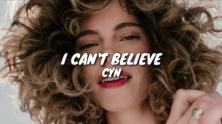I Can’t Believe - CYN (Lyrics / Letra)
