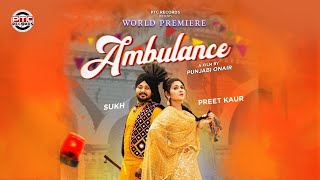 Ambulance (Full Song) | Sukh & Preet Kaur | Latest Song | PTC Records
