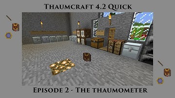 Thaumcraft Quick 4.2 E02 - Thaumometer