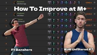 How To Actually Improve at Mythic Plus With Banshers - WoW Unfiltered #7