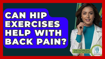 Can Hip Exercises Help With Back Pain? - Orthopedic Support Network