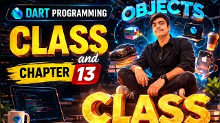 Dart Programming Chapter 13 | Classes and Objects Explained 🔥 (Hindi)