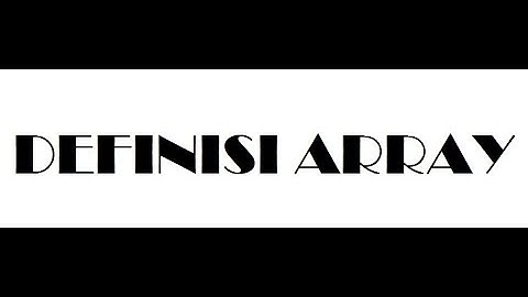 DEFINISI ARRAY