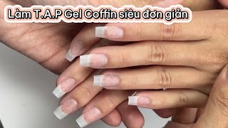 Làm T.A.P Gel siêu đơn giản cho người mới 💅💅