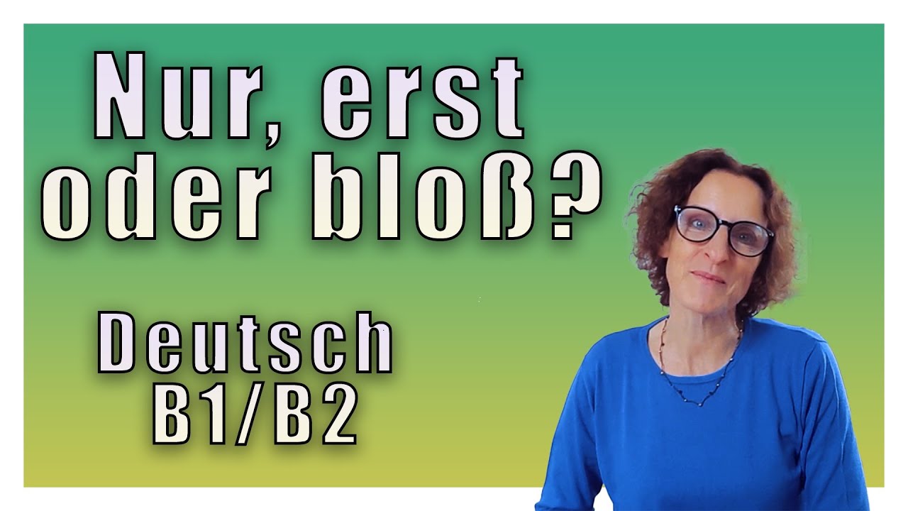 Nur, erst oder bloß?