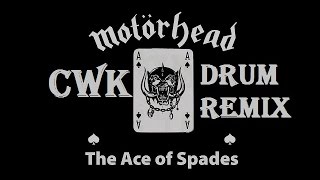 Motorhead - Ace of Spades - CWK Drum Remix
