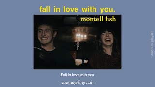 [THAISUB | แปลเพลง] fall in love with you. - montell fish