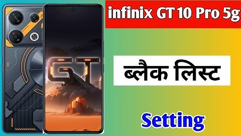 infinix GT 10 Pro 5g blacklist setting | how to block unblock number infinix GT 10 Pro 5g
