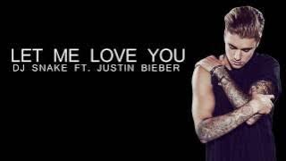 DJ Snake ft. Justin Bieber : Let Me Love You - Lyrics