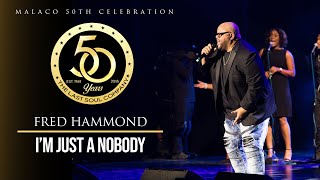 @TheRealFredHammond - 'I'm Just A Nobody' (Malaco 50th Celebration)