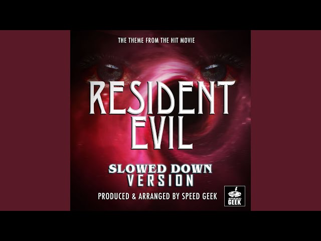 Resident Evil Main Theme (From "Resident Evil") (Slowed Down)