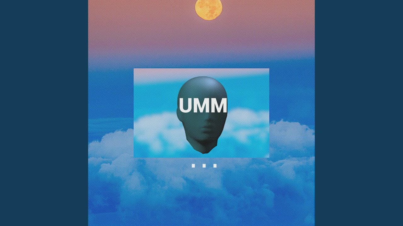 Watch UMM... on YouTube Watch UMM... on YouTube