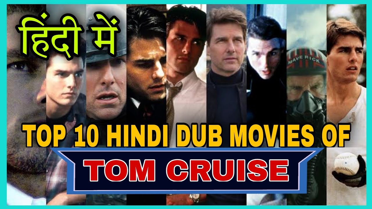 Top 10 Tom Cruise Movies List Tom Cruise Movies in Hindi Dubbed Tom
