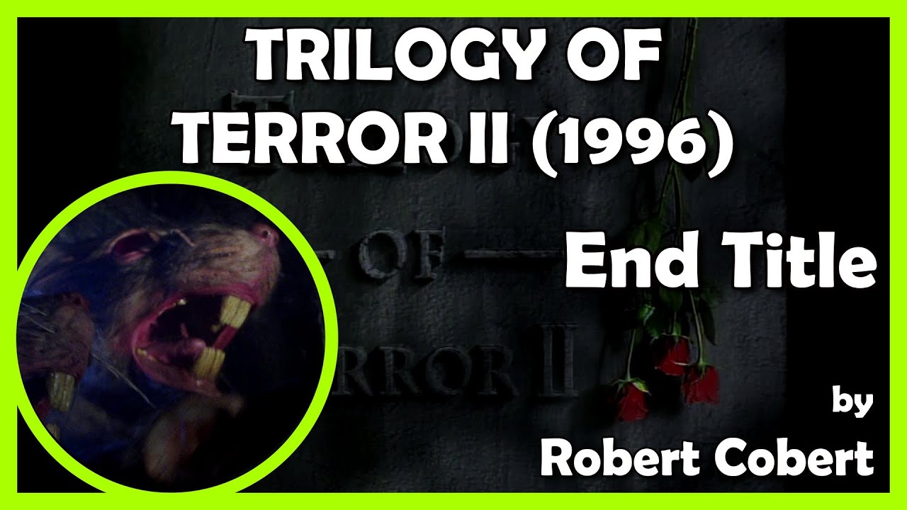 TRILOGY OF TERROR II (End Title) (1996 - Wilshire Court Productions/Dan Curtis Productions)
