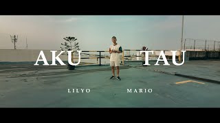 LILYO ft. Mario Episentrum - Aku Tau