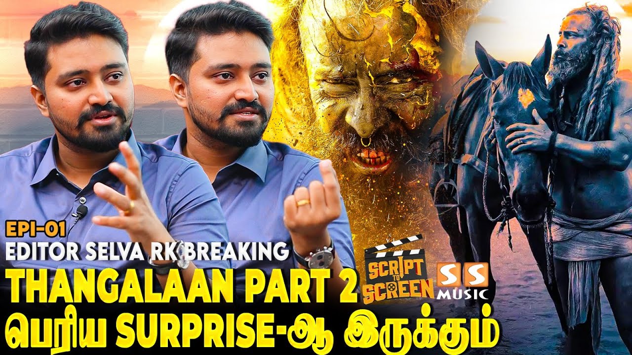 Masterpiece 🔥 1 வருஷமா Edit-ல Thangalaan படத்த செதுக்கிருக்கோம் ...