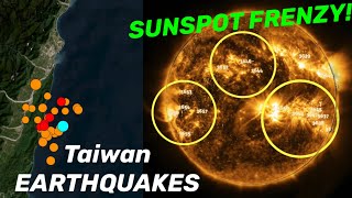 Taiwan Earthquakes‼️ Sunspot FRENZY‼️ World Weather