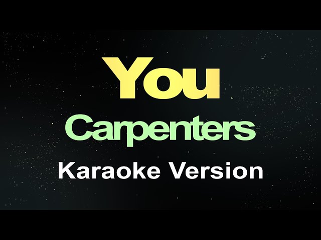 You - Carpenters (Karaoke) class=