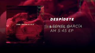 Despídete Leonel García AM 5:45 EP