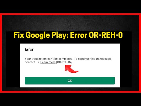 Fix Google Play Error OR-REH-04