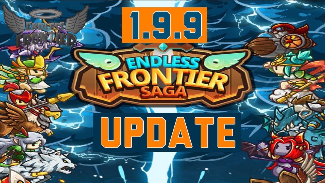 1.9.9 Update Endless Frontier YouTube