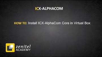 Zenitel Academy: ICX-AlphaCom Core - Installation in Virtual Box