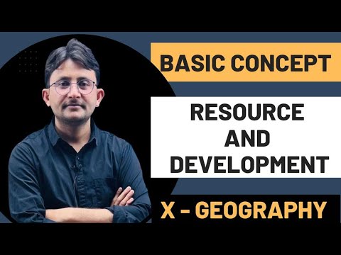 Basic Concept | Class Xth | CH - 1 | Resource and Development | # ...