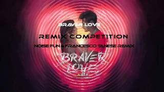 Arty ft. Conrad - Braver Love (Noise Fun & Francesco Tanese Remix)[Insomniac Records]