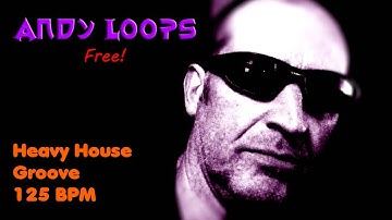 Free loops - Andy Loops - Heavy house Groove loop at 125 bpm