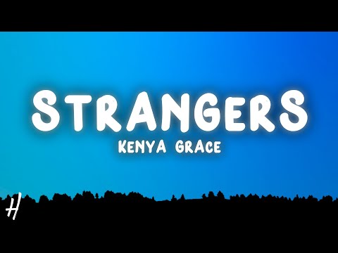 Kenya Grace - Strangers (Lyric Video) 