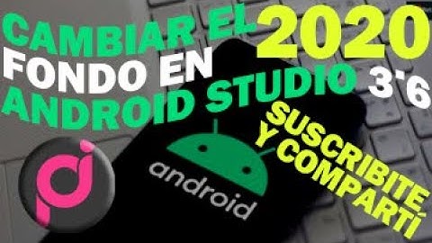 🤑Cambiar el fondo en Android Studio 3.6 | 2020