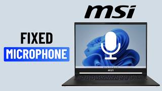 Fix MSI Laptop Microphone Not Working (in 2 Minutes)