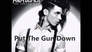 Download lagu Andy Black Put The Gun Down Lyrics