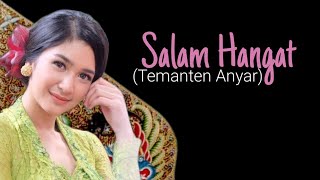 Salam Hangat (Temanten Anyar) || Lirik (cakepan)