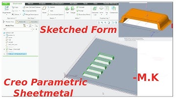 SKETCHED AND QUILT FORM IN SHEETMETAL IN CREO PARAMETRIC 5.0