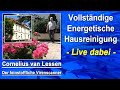 Energetische Hausreinigung, Gebäudereinigung - Live dabei  | Cornelius van Lessen