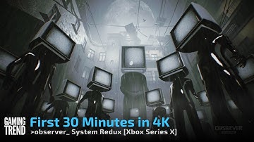Observer System Redux in 4K on Xbox Series X [Gaming Trend]