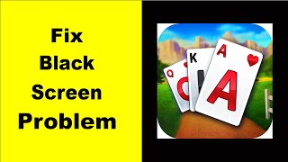 Fix Solitaire Black Screen Error | Solitaire Black Screen issue Solved | PSA 24 screenshot 4