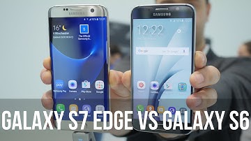 Samsung Galaxy S7 edge vs Galaxy S6: first look