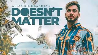 Gitaz Bindrakhia Doesn't Matter (Full Song) Snappy | Rav Hanjra | Latest "Punjabi Songs 2018" |